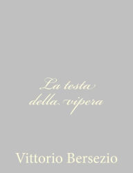 Title: La testa della vipera, Author: Vittorio Bersezio