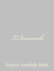 Title: L'Immorale, Author: Enrico Annibale Butti