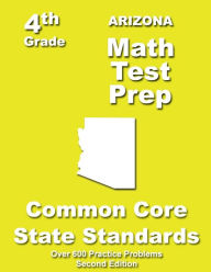 Title: Arizona 4th Grade Math Test Prep: Common Core Learning Standards, Author: Teachers' Treasures