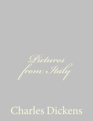 Title: Pictures from Italy, Author: Charles Dickens