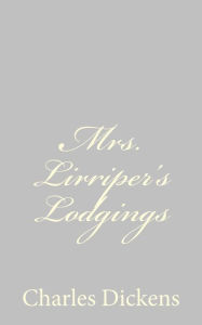 Title: Mrs. Lirriper's Lodgings, Author: Charles Dickens