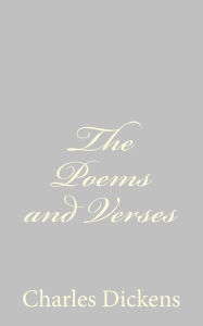 Title: The Poems and Verses, Author: Charles Dickens