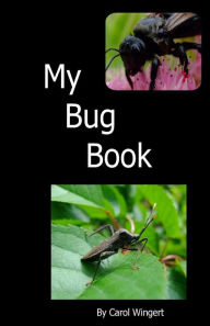 Title: My Bug Book, Author: Carol Wingert