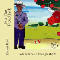 Title: Hit The Road Jack: Adventures Through R&B, Author: Robert a Ford