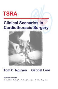 Title: TSRA Clinical Scenarios in Cardiothoracic Surgery, Author: Gabriel Loor