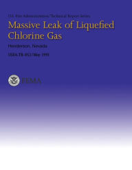 Title: Massive Leak of Liquefied Chlorine Gas- Henderson, Nevada: USFA-Technical Report 052, Author: U S Fire Administration