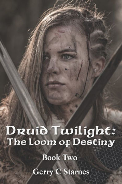 Druid Twilight: The Loom of Destiny: Book Two