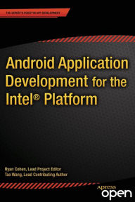 Title: Android Application Development for the Intel Platform, Author: Ryan Cohen