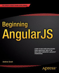 Title: Beginning AngularJS / Edition 1, Author: Andrew Grant