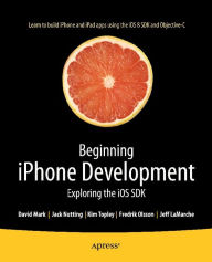 Title: Beginning iPhone Development: Exploring the iOS SDK, Author: Jack Nutting