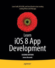 Title: Learn iOS 8 App Development / Edition 2, Author: James Bucanek
