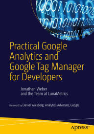 Title: Practical Google Analytics and Google Tag Manager for Developers, Author: Jonathan Weber