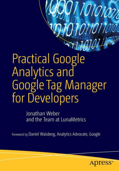Practical Google Analytics and Google Tag Manager for Developers / Edition 1