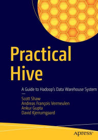 Download book isbn no Practical Hive: A Guide to Hadoop's Data Warehouse System 9781484202722 (English literature) by Ankur Gupta