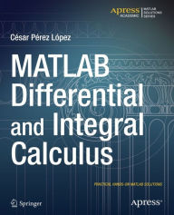 Title: MATLAB Differential and Integral Calculus, Author: Cesar Lopez