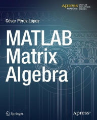 Title: MATLAB Matrix Algebra, Author: Cesar Perez Lopez