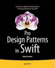 Title: Pro Design Patterns in Swift, Author: Adam Freeman
