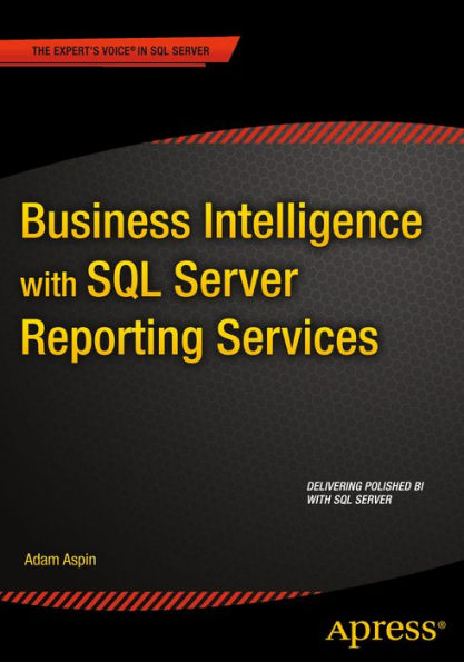 Business Intelligence with SQL Server Reporting Services / Edition 1