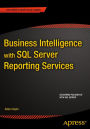 Business Intelligence with SQL Server Reporting Services / Edition 1