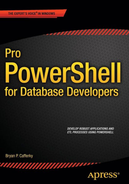 Pro PowerShell for Database Developers / Edition 1