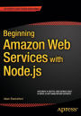 Beginning Amazon Web Services with Node.js / Edition 1