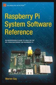 Title: Raspberry Pi System Software Reference, Author: Warren Gay