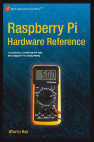 Title: Raspberry Pi Hardware Reference, Author: Warren Gay