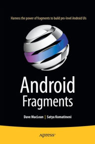 Title: Android Fragments / Edition 1, Author: Dave MacLean