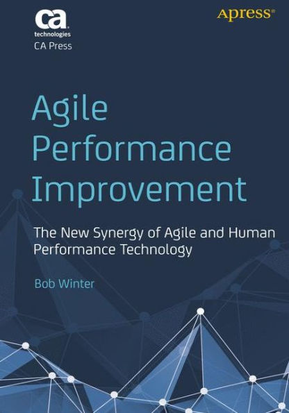 Agile Performance Improvement: The New Synergy of Agile and Human Performance Technology / Edition 1