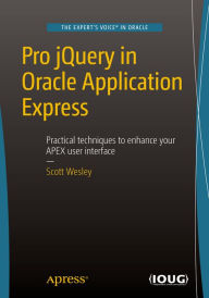 Title: Pro jQuery in Oracle Application Express, Author: Scott Wesley