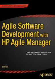Title: Agile Software Development with HP Agile Manager / Edition 1, Author: Liran Tal