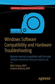 Title: Windows Software Compatibility and Hardware Troubleshooting, Author: Andrew Bettany