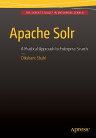 Free downloading books to ipad Apache Solr: A Practical Approach to Enterprise Search 9781484210710 CHM RTF by Dikshant Shahi