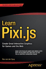 Title: Learn Pixi.js / Edition 1, Author: Rex van der Spuy