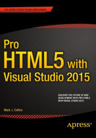 Title: Pro HTML5 with Visual Studio 2015 / Edition 1, Author: Mark Collins