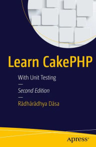 Title: Learn CakePHP: With Unit Testing, Author: Radharadhya Dasa