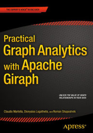 Title: Practical Graph Analytics with Apache Giraph, Author: Roman Shaposhnik