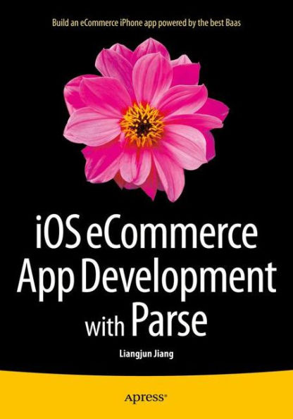 iOS eCommerce App Development with Parse / Edition 1