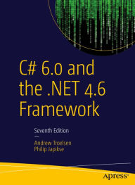 Title: C# 6.0 and the .NET 4.6 Framework, Author: ANDREW TROELSEN