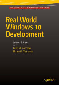 Title: Real World Windows 10 Development, Author: Edward Moemeka