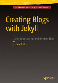 Title: Creating Blogs with Jekyll, Author: Vikram Dhillon