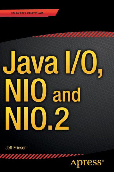 Java I/O, NIO and NIO.2 / Edition 1