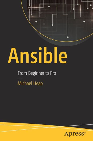 Ansible: From Beginner to Pro / Edition 1