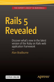 Title: Rails 5 Revealed, Author: Alan Bradburne