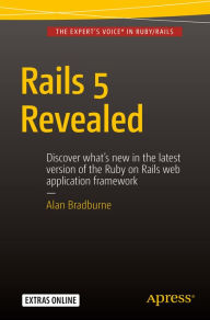 Title: Rails 5 Revealed: For those Upgrading to Version 5, Author: Alan Bradburne