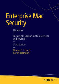 Title: Enterprise Mac Security: Mac OS X (Third Edition), Author: Charles Edge