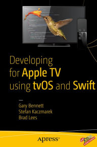 Title: Developing for Apple TV using tvOS and Swift, Author: Gary Bennett