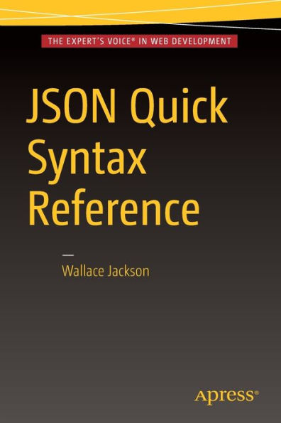 JSON Quick Syntax Reference / Edition 1