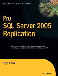 Title: Pro SQL Server 2005 Replication, Author: Sujoy Paul