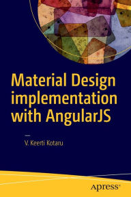 Title: Material Design Implementation with AngularJS: UI Component Framework, Author: V. Keerti Kotaru